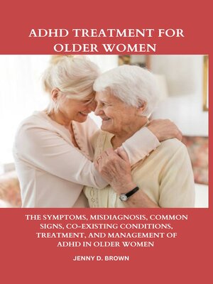 cover image of ADHD TREATMENT FOR OLDER WOMEN